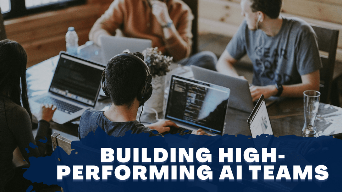 Building high-performing AI teams